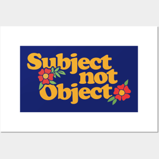 Subject not Object Posters and Art